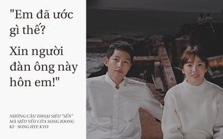 Những câu thoại siêu "sến" mà siêu yêu của Song Joong Ki - Song Hye Kyo