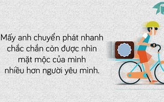 Bạn từng có kỉ niệm "cười ra nước mắt" nào với mấy anh shipper không?
