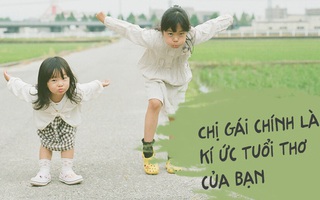 Điều tuyệt vời nhất thế gian: Có một bà chị gái!