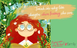 Phụ huynh tranh cãi nảy lửa về việc chọn trường cho con: Bán nhà cũng phải cho bé học trường tư!