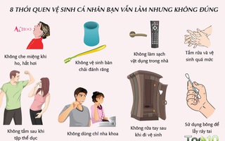 8 việc bạn vẫn làm hàng ngày để vệ sinh cá nhân nhưng chưa chắc đã đúng
