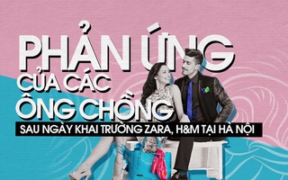 Xin thề đây chắc chắn là 5 kiểu phản ứng kinh điển của các ông chồng sau ngày khai trương Zara và H&M Hà Nội