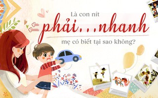 Là con nít phải… nhanh, mẹ có biết tại sao không?