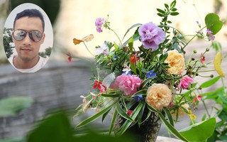 Người đàn ông Hà Thành trút bỏ muộn phiền, mệt mỏi bằng cách cắm những bình hoa đẹp tự nhiên như một phần cuộc sống