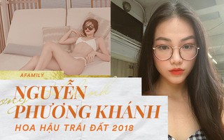 Hình ảnh đời thường của Tân Hoa hậu Trái Đất 2018 Nguyễn Phương Khánh: Học giỏi, tiếng Anh chuẩn lại sở hữu body cực phẩm