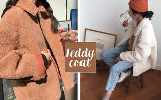 Áo khoác Teddy - chiếc áo khoác mềm mịn như gấu bông chính là item ấm nhất, dễ thương nhất mà bạn nên sắm đông này