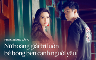 Phạm Băng Băng: "Nữ hoàng giải trí" dám đối đầu dư luận để sống thật với tình yêu