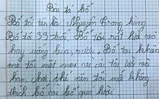 Dân mạng phì cười với bài văn "bán đứng" bố của một bé gái Hà Nội: Bố rất lười, ham chơi, hay khiến mẹ tôi buồn