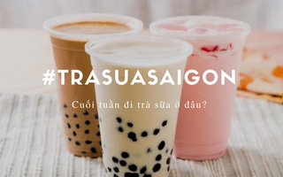 Cuối tuần nếu không biết đi đâu ở Sài Gòn, ghé ngay 5 quán trà sữa vừa đẹp vừa ngon đang hot ầm ầm này