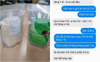 Khách đặt mua 2 kg ngũ cốc được tặng thêm 1 kg, đến khi trả lại nhất quyết chỉ trả 2, còn lên mạng "tố cáo" chủ shop gian dối