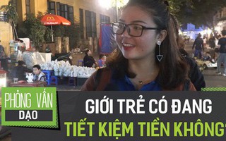Phỏng vấn dạo: Bạn có lên kế hoạch chi tiêu mỗi tháng không?