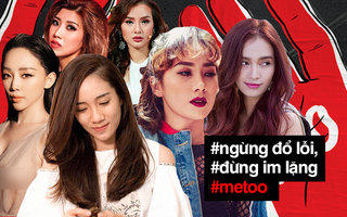 Hãy dừng đổ lỗi cho nạn nhân #metoo nếu bạn không muốn mình và người thân trở thành con tin của tội ác tình dục