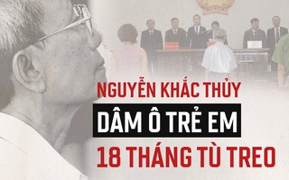 Toàn cảnh vụ Nguyễn Khắc Thủy 77 tuổi dâm ô trẻ em ở chung cư, được giảm án tù 3 năm thành án treo 18 tháng