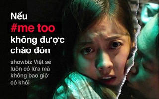 Cơn địa chấn từ Hollywood tới Hàn Quốc, nhưng #METOO lại chìm nghỉm ở Việt Nam, vì sao?