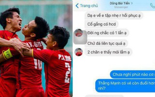 Lan truyền đoạn tin nhắn của Bùi Tiến Dũng trước trận: Đá liên tục quá, hai chân em mỏi lắm!