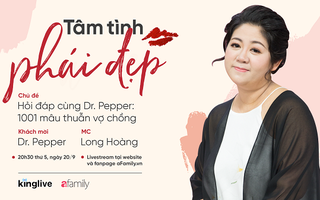 LIVESTREAM Tâm tình phái đẹp: Dr.Pepper giải đáp trực tiếp câu hỏi độc giả về mâu thuẫn vợ chồng 