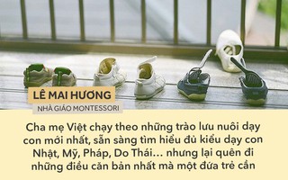Những điều quan trọng nhất với mọi đứa trẻ nhưng ít cha mẹ Việt làm được