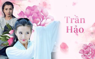 Trần Hảo: Nàng Điêu Thuyền đẹp nhất màn ảnh Hoa ngữ dù vạn người mê vẫn chỉ cần một người ở bên là đủ
