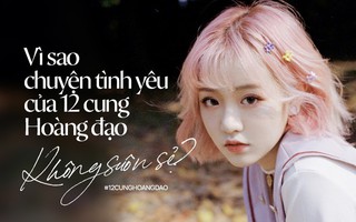 Lật tẩy tính cách "xấu không để đâu cho hết" của 12 cung Hoàng đạo trong tình yêu