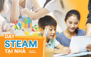 Phương pháp STEAM "tưởng không dễ mà dễ không tưởng", bố mẹ có thể tự dạy con tại nhà bằng những cách sau đây