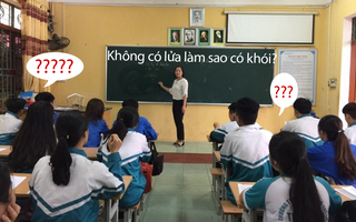 Giáo viên dạy Văn khẳng định "không có lửa làm sao có khói", học sinh lớp Hóa hùng hồn chứng minh ngược khiến cô cũng câm nín