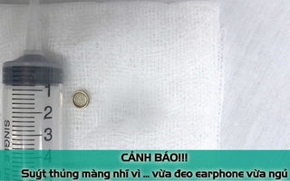 Hy hữu: Bệnh nhân nam suýt thủng màng nhĩ vì đeo tai nghe nghe nhạc khi ngủ