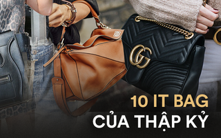 10 It Bag đình đám nhất thập kỷ qua: Nếu không biết thì bạn đừng tự nhận mình là tín đồ túi xách chi nữa