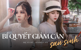Không ăn kiêng, không đến phòng tập, đây là bí quyết giảm 21kg sau khi sinh 2 tháng của bà mẹ hot girl