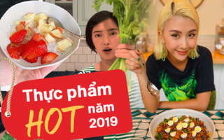 Điểm lại 4 loại thực phẩm siêu HOT của năm 2019, là "thần dược" giảm cân, giữ dáng của nhiều mỹ nhân Việt