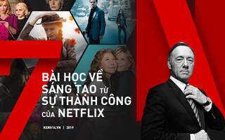 Netflix không thành công chỉ nhờ 1 ý tưởng tỷ đô: 7 bài học thực tế về sự sáng tạo và cách để có nó