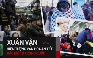 “Xuân vận” ở Trung Quốc: Nét văn hóa hình thành từ 40 năm trước, đến nay ngày càng phát triển và để lại nhiều hình ảnh ấn tượng với thế giới