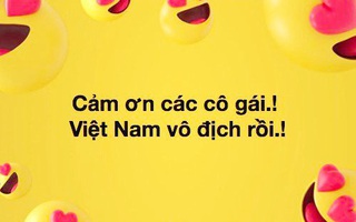 Cộng đồng mạng vỡ òa trước chiến thắng quá tuyệt vời của đội tuyển quốc gia nữ Việt Nam, ai cũng khóc vì hạnh phúc tự hào