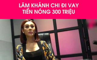 Vung tiền làm phẫu thuật rồi lại làm liveshow, Lâm Khánh Chi phải vay nóng 300 triệu, lãi mẹ đẻ lãi con, 4 năm nợ lên đến 4 tỷ 