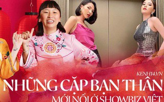 Những cặp bạn thân mới nổi của Vbiz: Ở bên nhau như hình với bóng, gây xôn xao nhất là đôi bạn thứ 2!