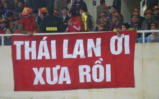 ''Thái Lan ơi, xưa rồi'' - bức ảnh tiên tri trên sân Mỹ Đình nổi tiếng nhất mạng xã hội đêm nay