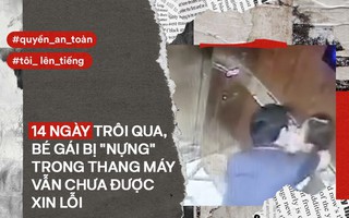 6 ngày nữa hết thời hạn giải quyết vụ bé gái bị "nựng" trong thang máy: Sự hời hợt của đám đông cuồng nộ và lời xin lỗi bị bỏ quên