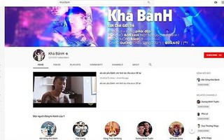 Cơ quan quản lý đề nghị khóa, kênh YouTube của Khá "Bảnh" vẫn hoạt động