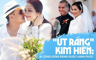 "Út Ráng" Kim Hiền: Từ nỗi đau bị chồng phản bội sau 2 tháng mặc áo cô dâu tới niềm hạnh phúc tìm thấy "hoàng tử" của đời mình sau 2 lần đò 