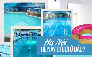 Hè đến rồi, cùng review nhanh các bể bơi ở Hà Nội để chọn chỗ bơi cho con nào 
