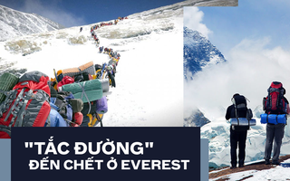 Tắc đường đến chết ở Everest: Thỏa mãn niềm đam mê hay chỉ là "check-in" cho bằng thiên hạ cùng góc khuất đáng sợ "mạnh ai nấy sống"