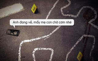 "Mày không uống là khinh anh!" và chuyện những người vợ tuyệt vọng gọi cho chồng hàng chục cuộc với lời nhắn: Anh uống ít thôi