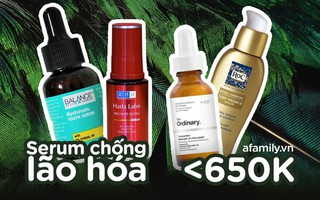 10 lọ serum chống lão hóa giá không quá 650k dành cho các nàng ở tuổi "chớm già"