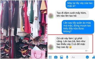 Bạn cùng phòng trọ tự tiện lấy đồ mặc, cô gái nhắn tin nhắc nhở liền bị sỉ vả ngược đau đớn thế này