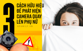 Ngày càng nhiều kẻ biến thái lắp đặt camera quay lén phụ nữ và đây là 3 biện pháp buộc phải làm mỗi khi bạn tới nghỉ ở khách sạn hay nơi lạ để bảo vệ bản thân 