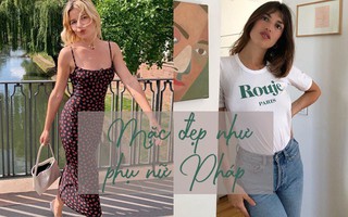 Với 5 items ai mặc cũng đẹp, phụ nữ Pháp đã sở hữu gu thời trang khiến cả thế giới ngưỡng mộ