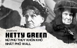 Nữ phù thủy khét tiếng phố Wall: Giàu nứt đố đổ vách nhưng keo kiệt đến từng xu, sống khốn khổ cả đời chỉ vì không muốn tiêu tiền