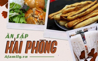 Cuối tuần rảnh rỗi làm chuyến xe đến Hải Phòng, vừa chơi vừa “ngập mặt” trong đồ ăn siêu ngon