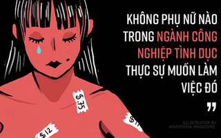 "Tôi đã từng là một cô gái làng chơi và tôi biết cách để bảo vệ phụ nữ khỏi thế giới này" - Lời tâm sự từ một nạn nhân của ngành công nghiệp tình dục đang gây bão