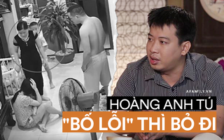 Nhà văn Hoàng Anh Tú nói về vụ đánh vợ trước mặt con: "Chồng lỗi" còn đáng để sửa chứ "Bố lỗi" thì nên bỏ đi!