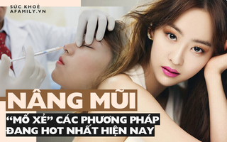 Nâng mũi: Các phương pháp đang hot nhất hiện nay được chuyên gia "mổ xẻ"